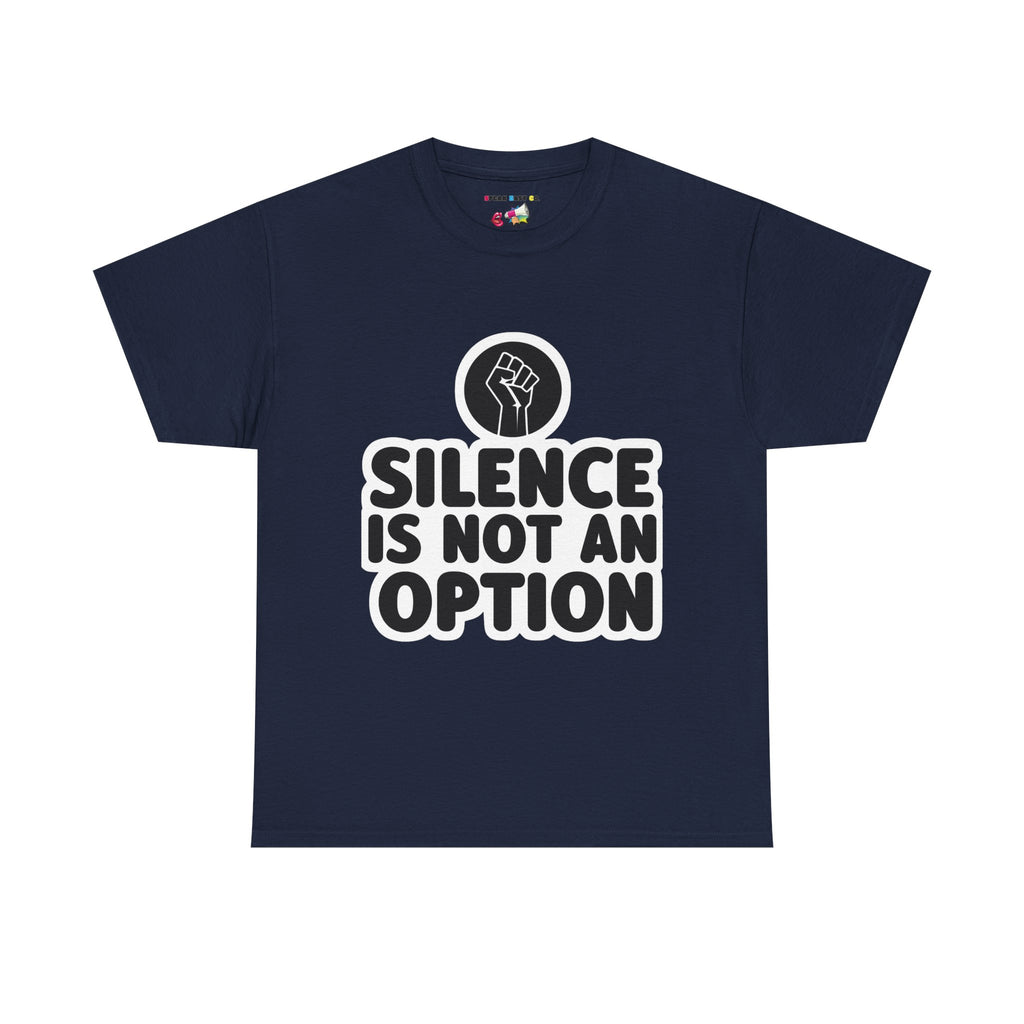 "Silence is Not an Option" Tee