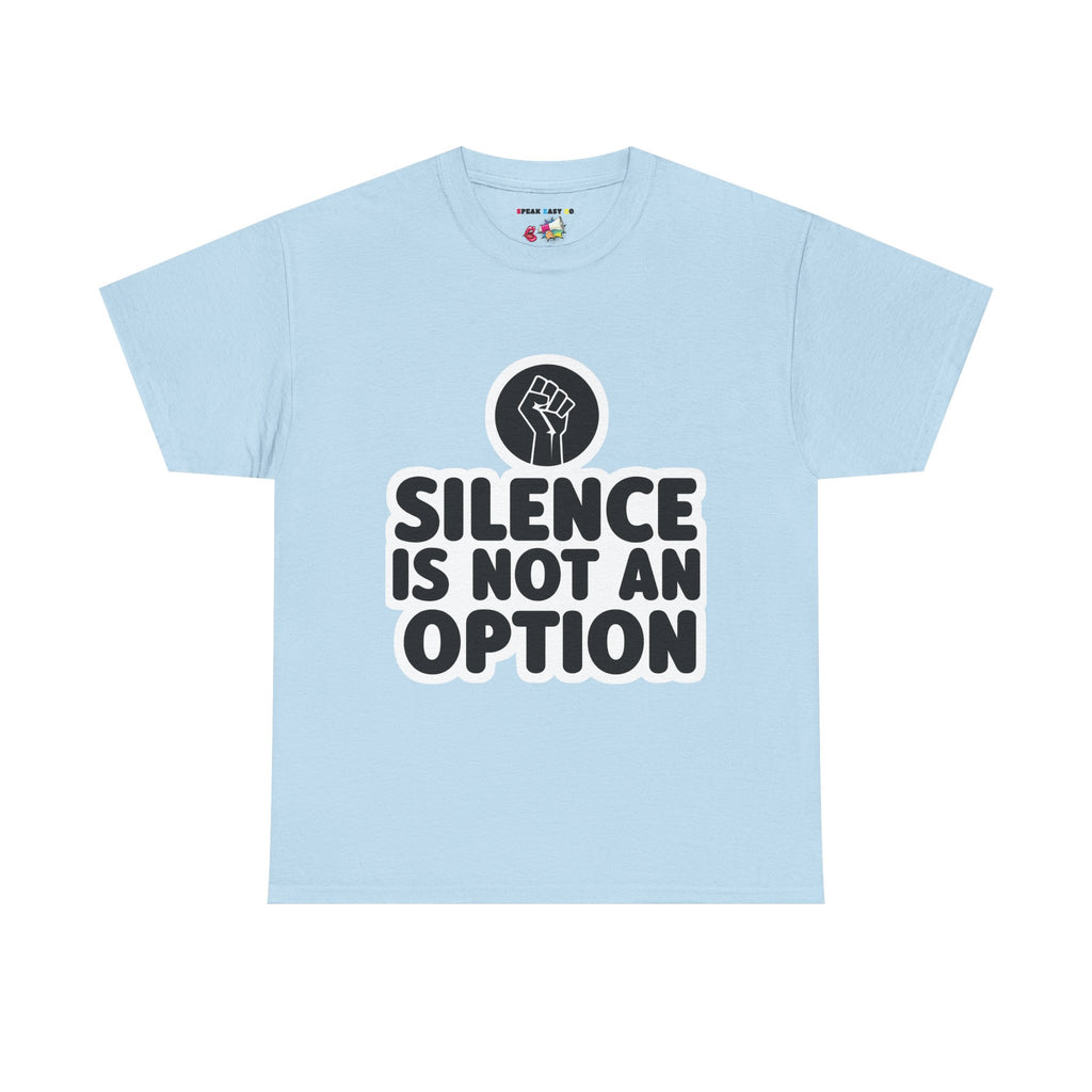 "Silence is Not an Option" Tee