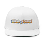 Bitch Please!- Embroidered Flat Bill Cap