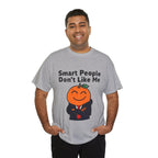 "Smart People Don’t Like Me" Tee