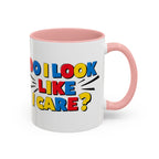 Do I Look Like I Care? Accent Mug