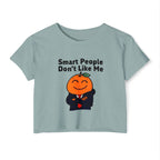 "Smart People Don't Like Me" Cropped Tee