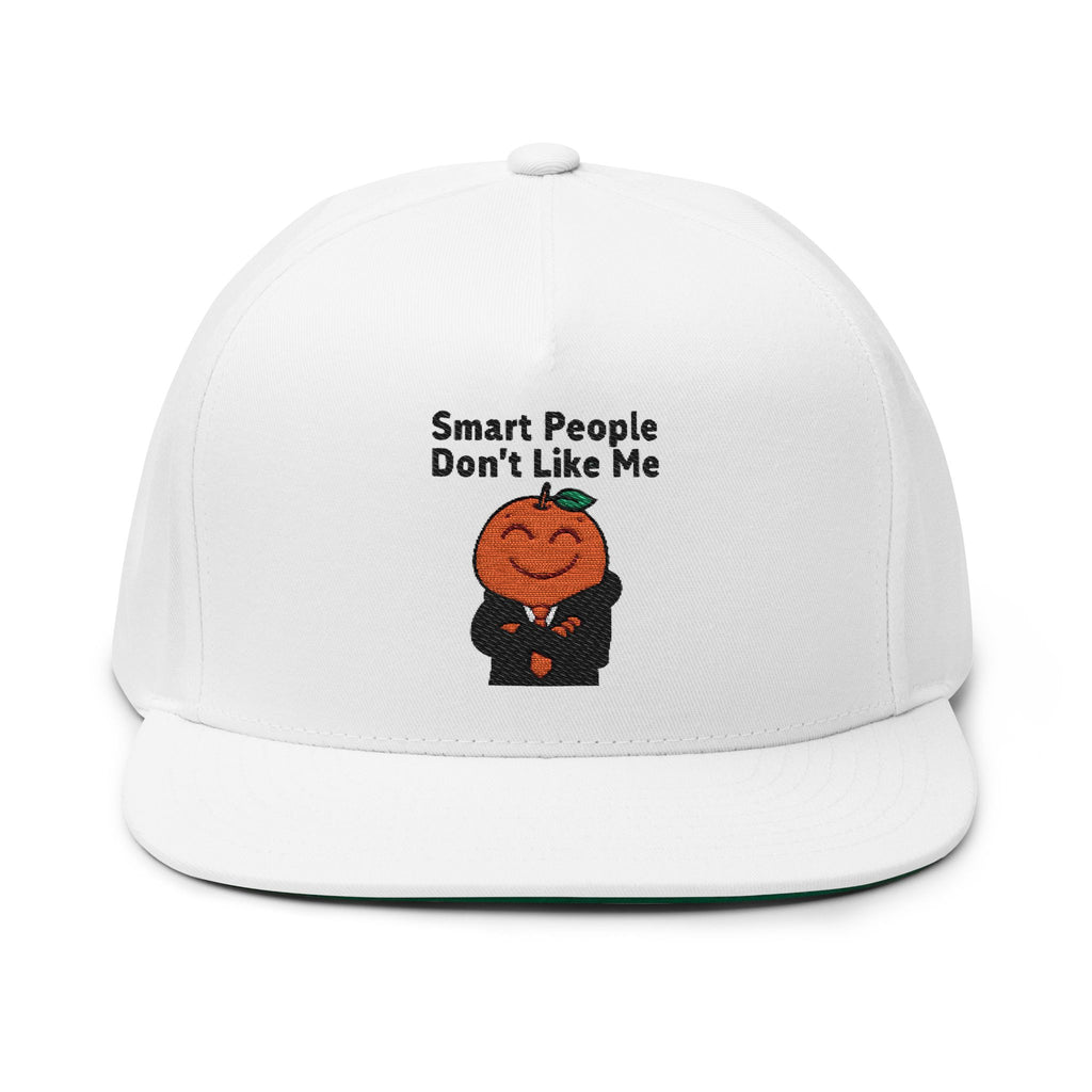 "Smart People Don’t Like Me" Embroidered Flat Bill Cap
