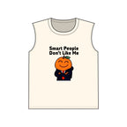 "Smart People Don’t Like Me" Muscle Tank