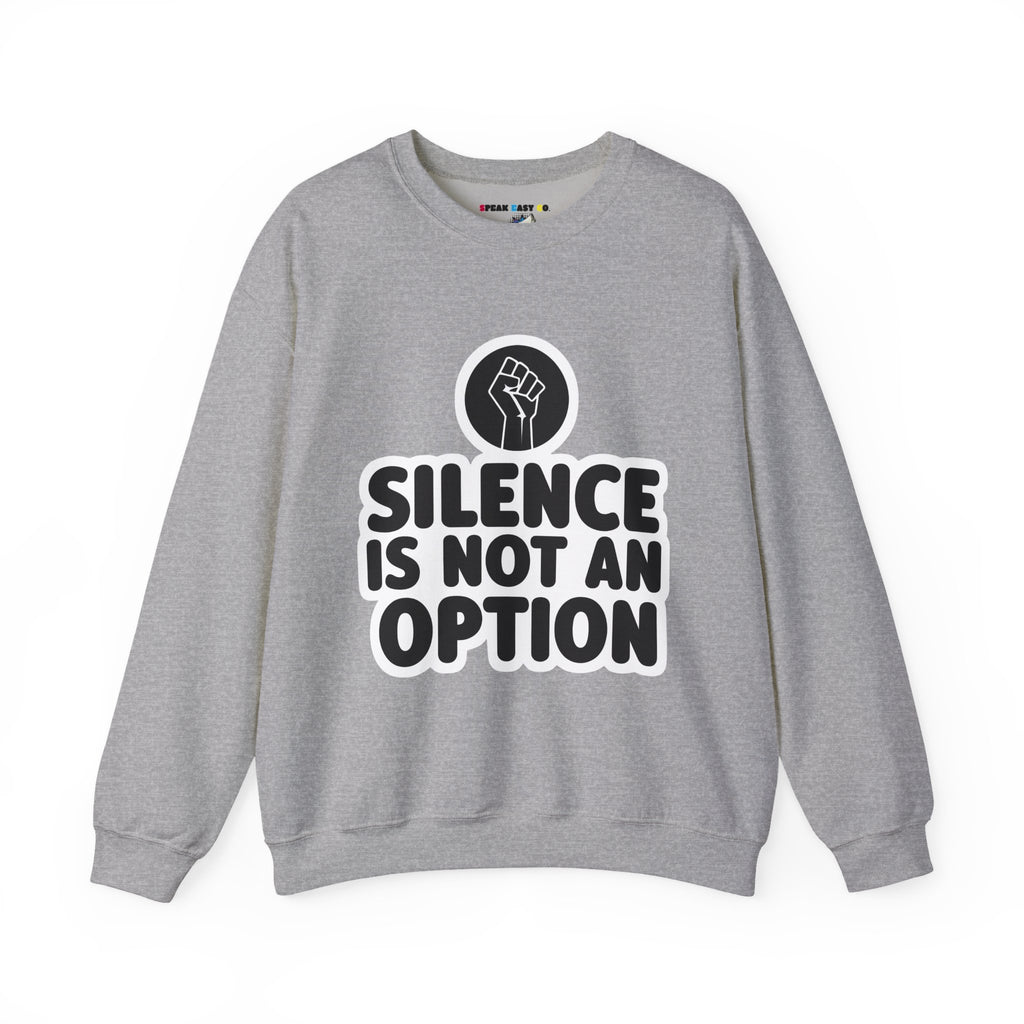 "Silence is Not an Option" Crewneck Sweatshirt