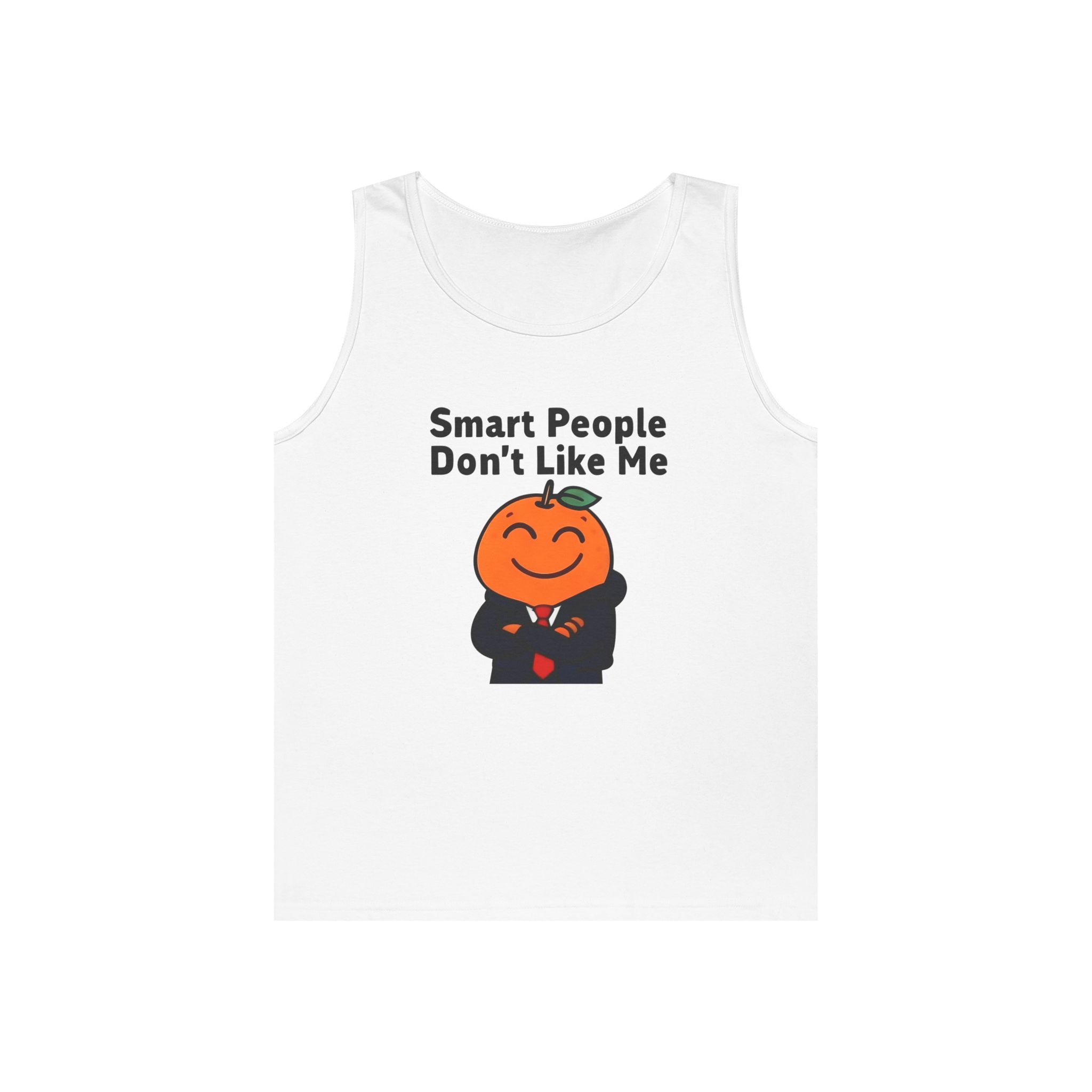 "Smart People Don't Like Me" Tank