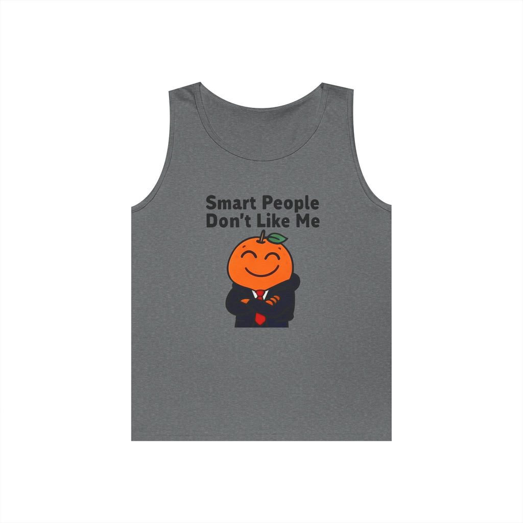"Smart People Don't Like Me" Tank