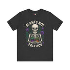 Plants Not Politics Skull Tee