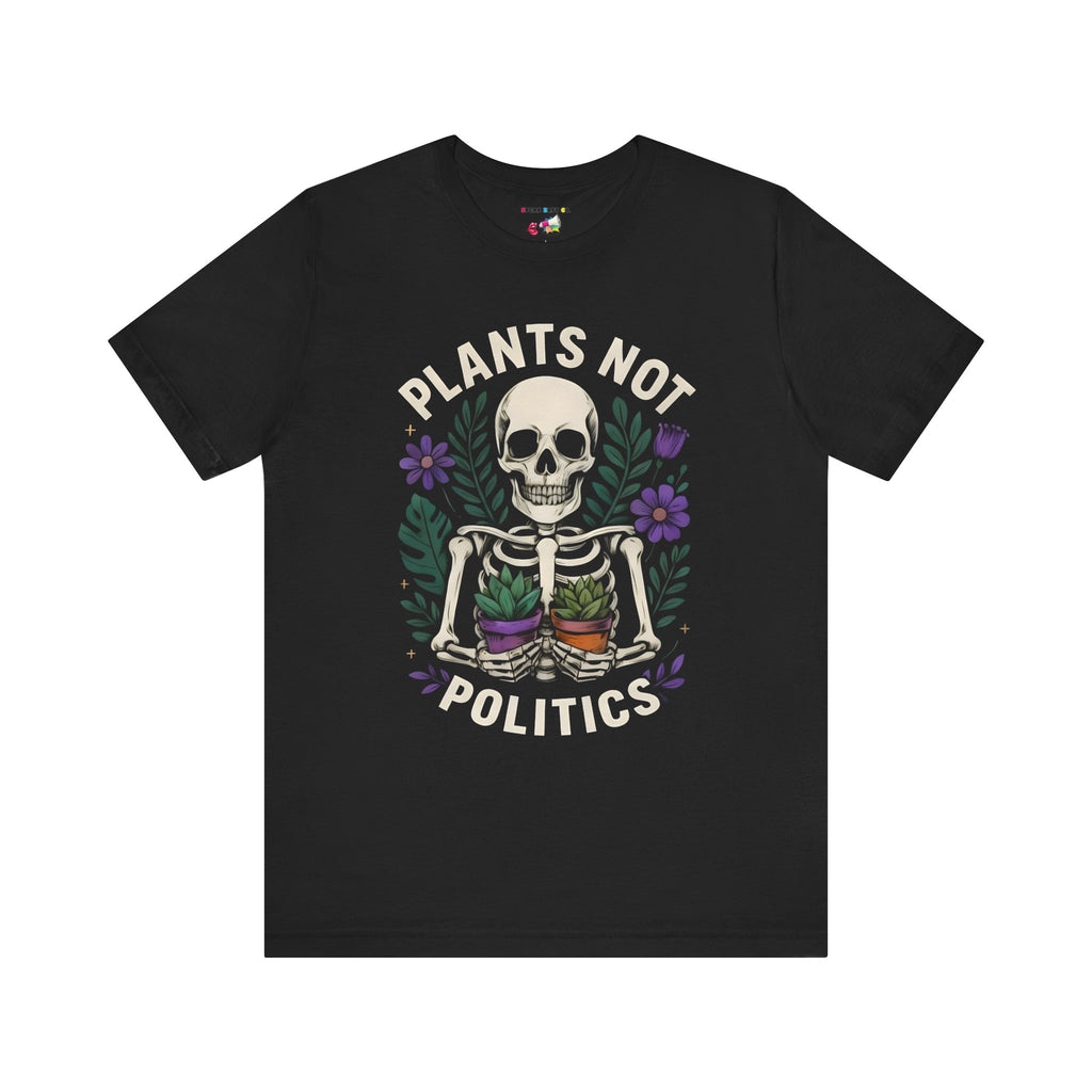 Plants Not Politics Skull Tee