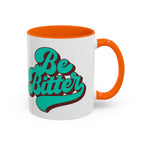 Be Bitter Accent Coffee Mug