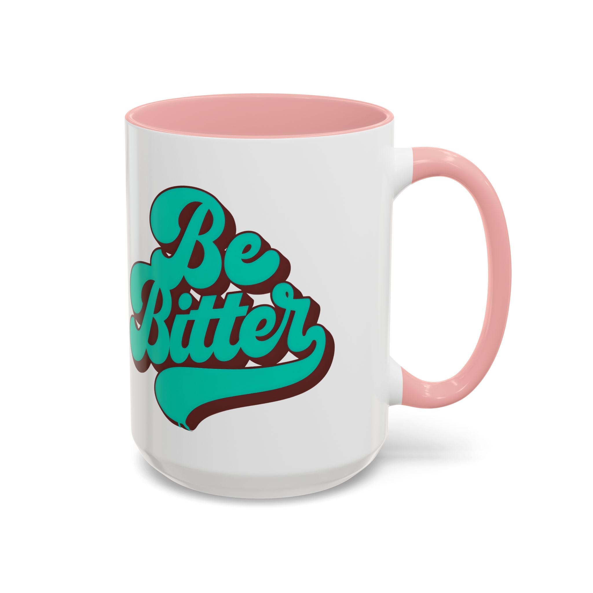 Be Bitter Accent Coffee Mug