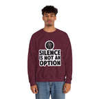 "Silence is Not an Option" Crewneck Sweatshirt