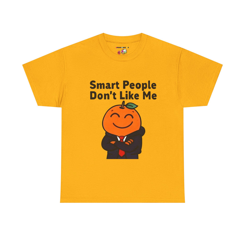 "Smart People Don’t Like Me" Tee