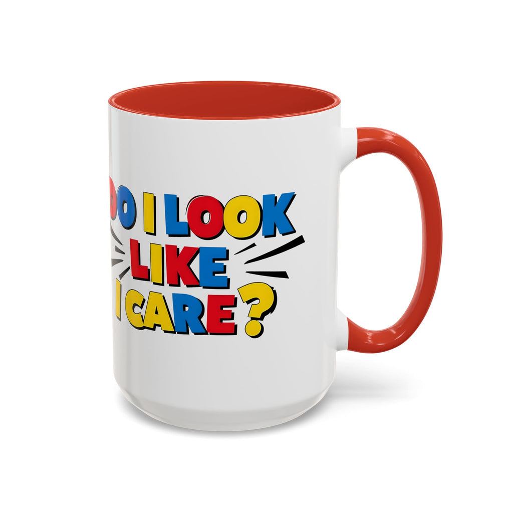 Do I Look Like I Care? Accent Mug