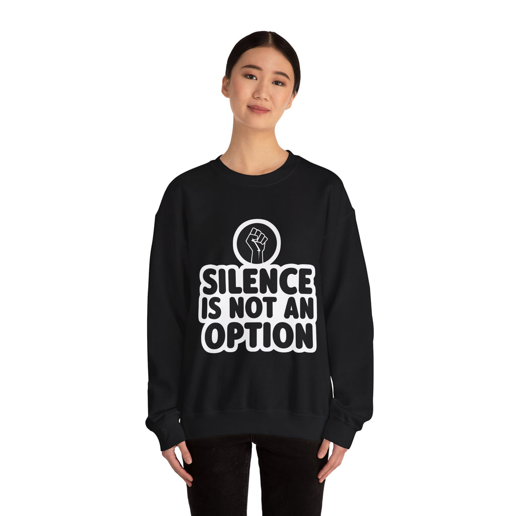 "Silence is Not an Option" Crewneck Sweatshirt