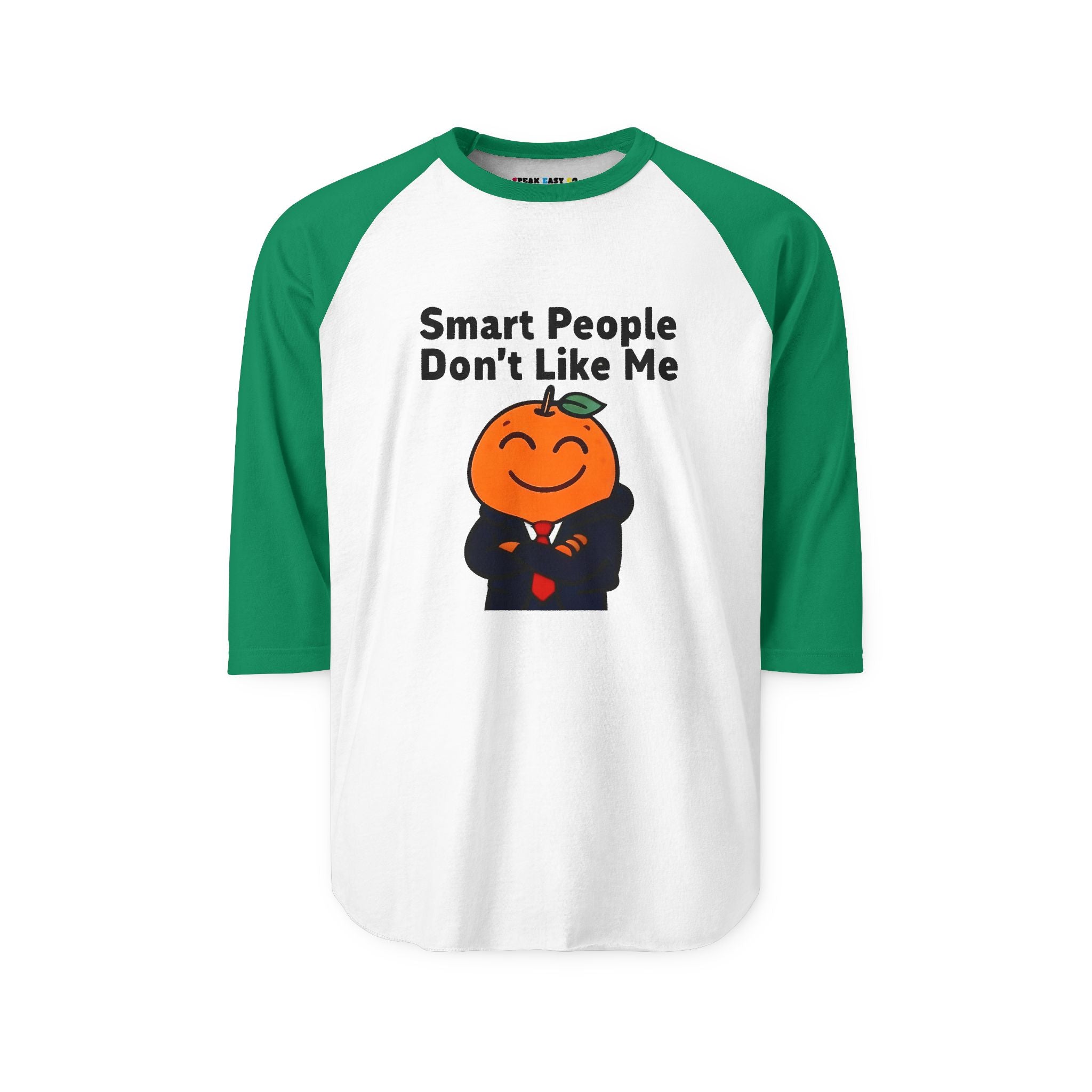 "Smart People Don't Like Me" 3/4th Sleeve Raglan Tee
