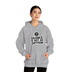 "Silence is Not an Option" Hoodie
