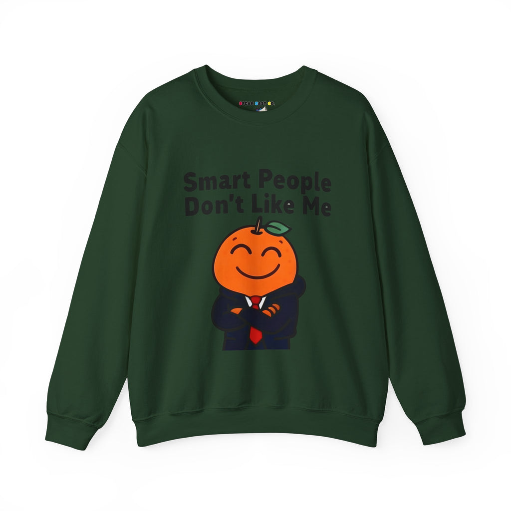 "Smart People Don’t Like Me" Crewneck Sweatshirt
