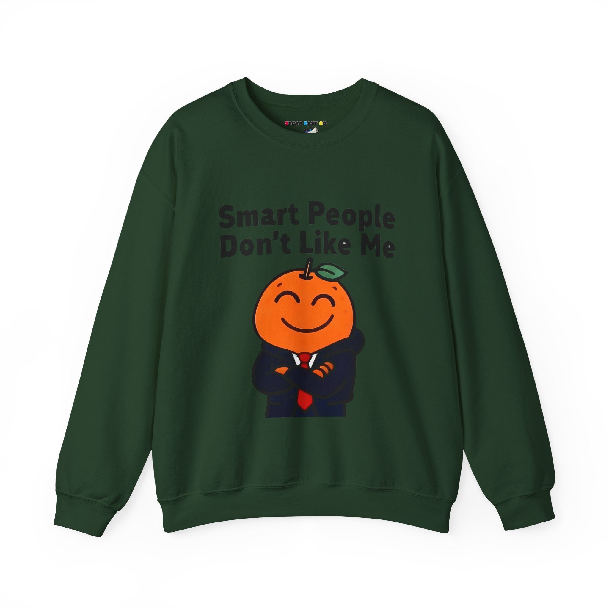 "Smart People Don’t Like Me" Crewneck Sweatshirt