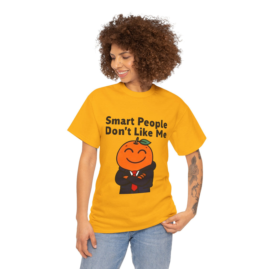 "Smart People Don’t Like Me" Tee