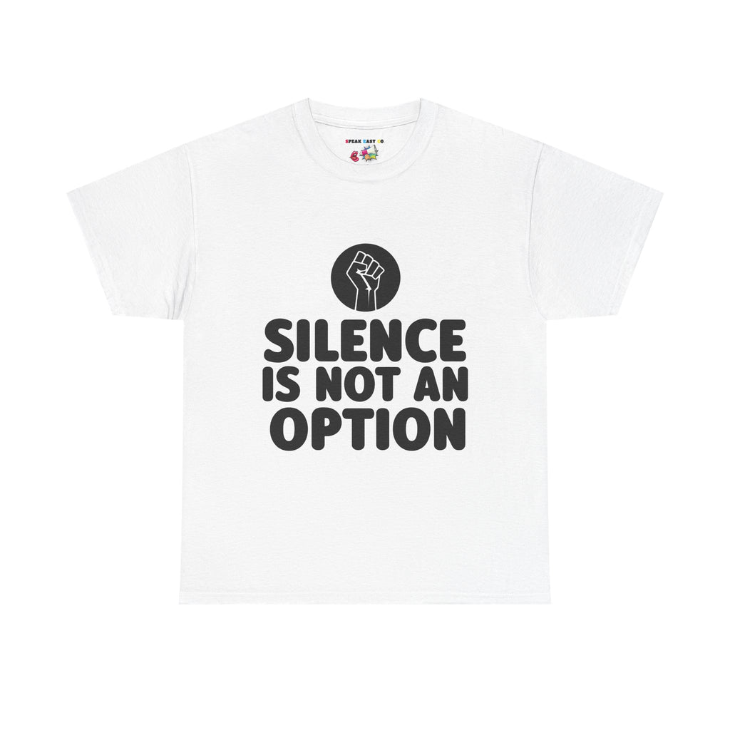 "Silence is Not an Option" Tee
