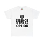 "Silence is Not an Option" Tee