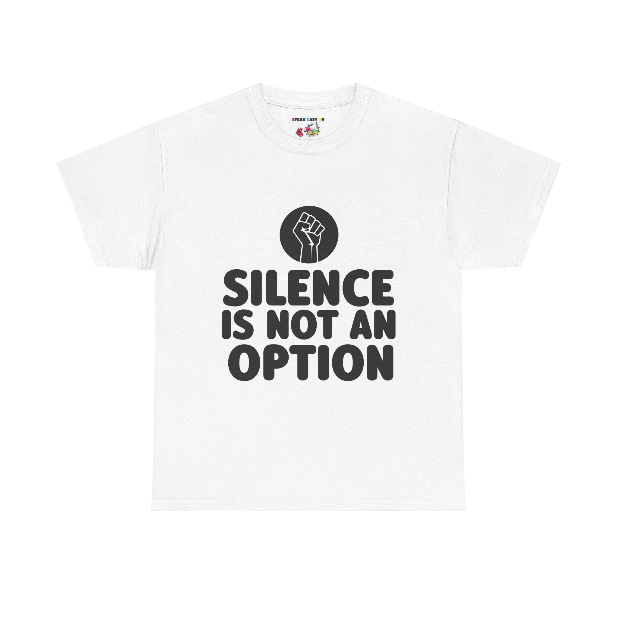 "Silence is Not an Option" Tee