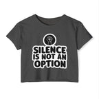 "Silence Is Not An Option" Cropped Tee