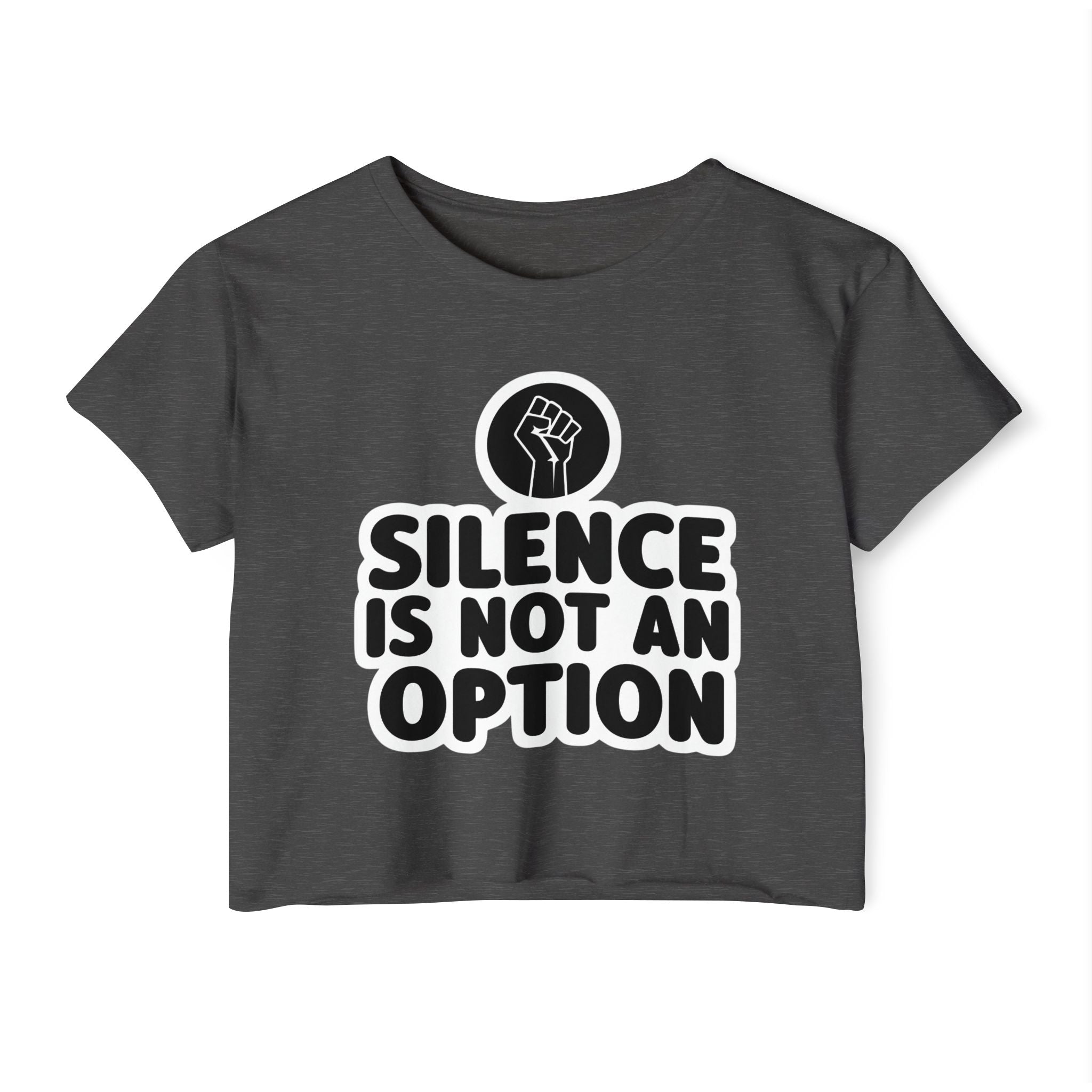 "Silence Is Not An Option" Cropped Tee