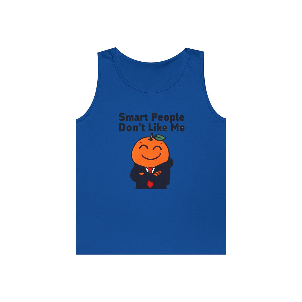 "Smart People Don't Like Me" Tank
