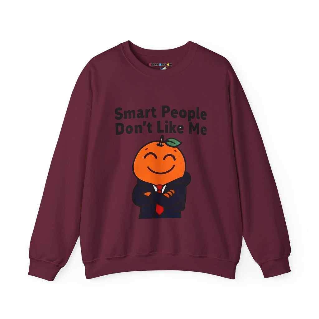 "Smart People Don’t Like Me" Crewneck Sweatshirt