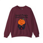 "Smart People Don’t Like Me" Crewneck Sweatshirt