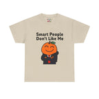 "Smart People Don’t Like Me" Tee