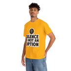 "Silence is Not an Option" Tee