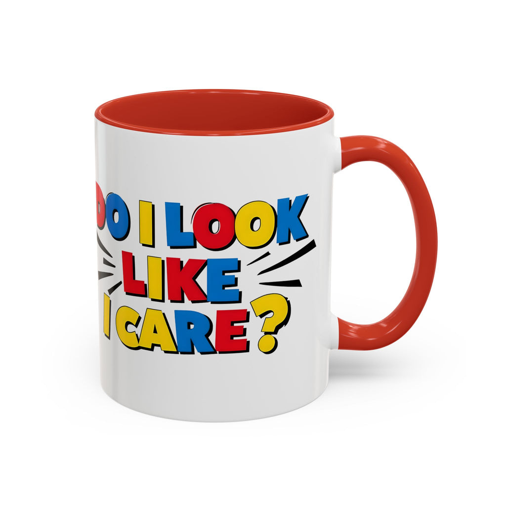 Do I Look Like I Care? Accent Mug