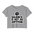 "Silence Is Not An Option" Cropped Tee