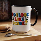 Do I Look Like I Care? Accent Mug