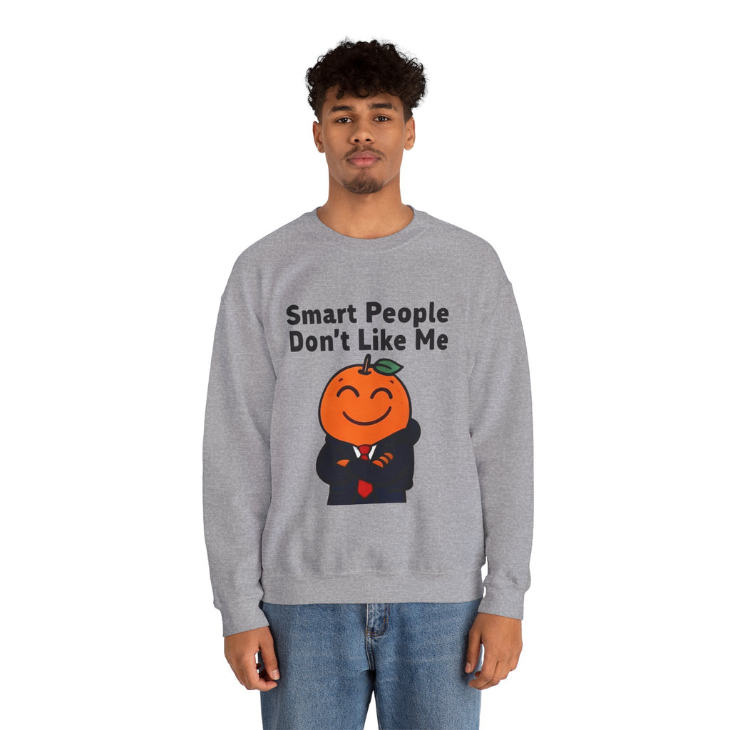 "Smart People Don’t Like Me" Crewneck Sweatshirt