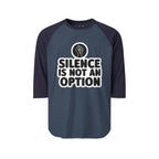 "Silence Is Not An Option" 3/4th Sleeve Raglan Shirt