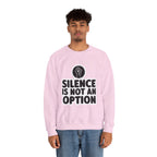 "Silence is Not an Option" Crewneck Sweatshirt