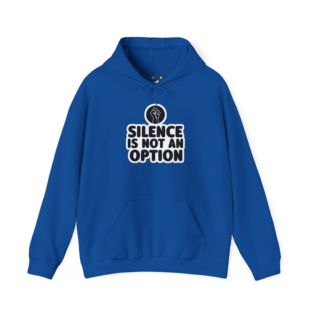 "Silence is Not an Option" Hoodie