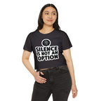 "Silence Is Not An Option" Cropped Tee