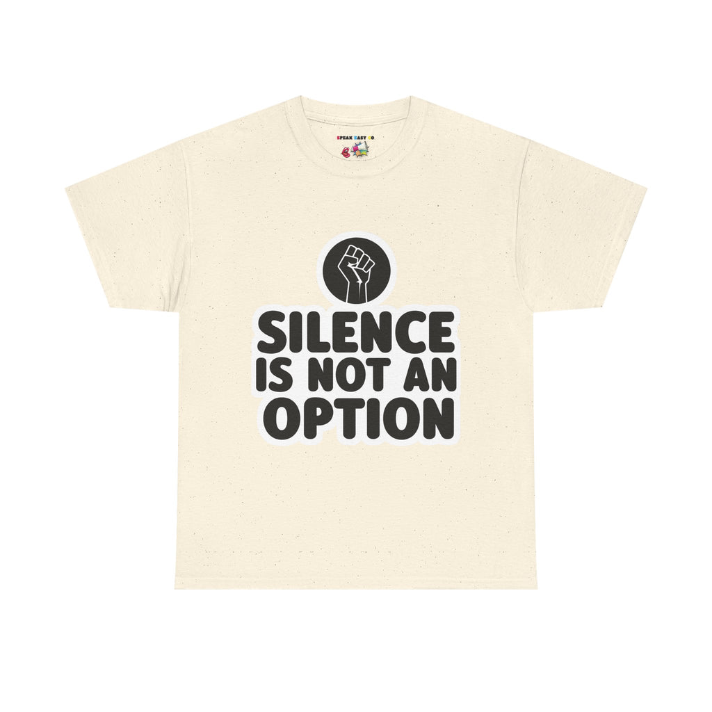 "Silence is Not an Option" Tee