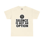 "Silence is Not an Option" Tee