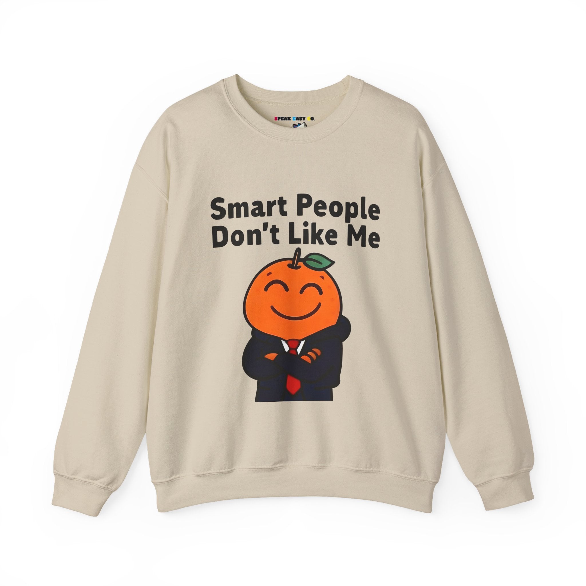 "Smart People Don’t Like Me" Crewneck Sweatshirt