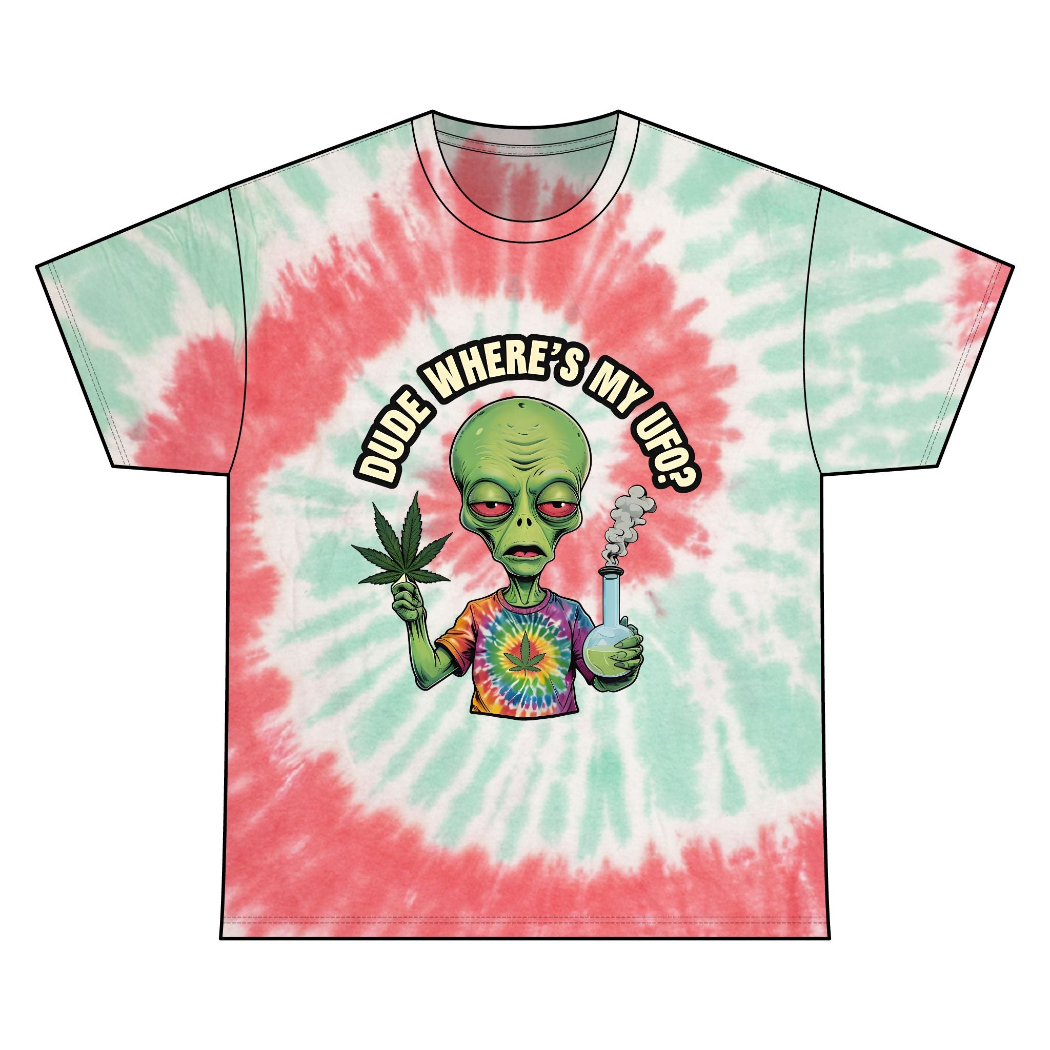 Dude Where's My UFO?- Tie Dye Tee