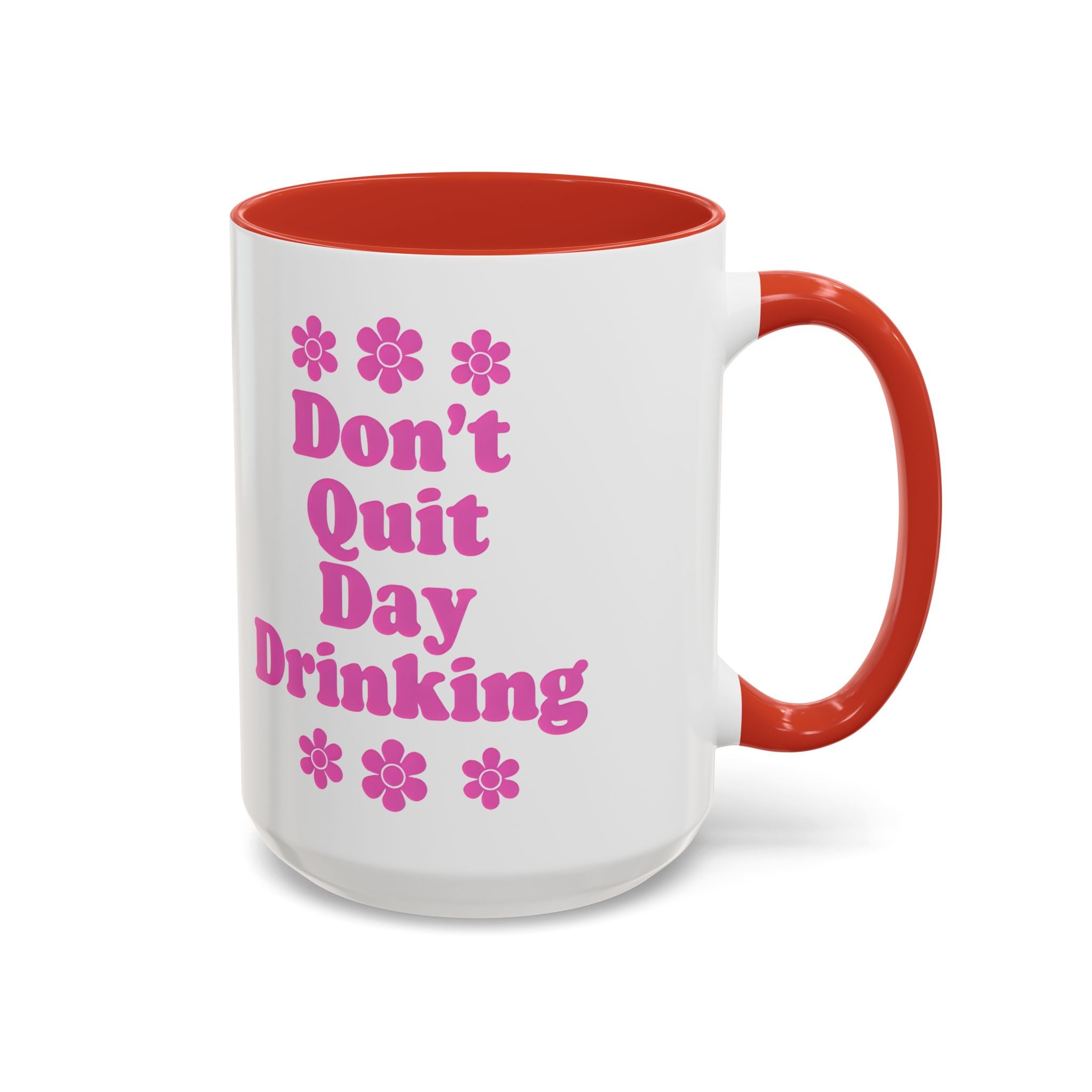 Don't Quit Day Drinking Accent Mug