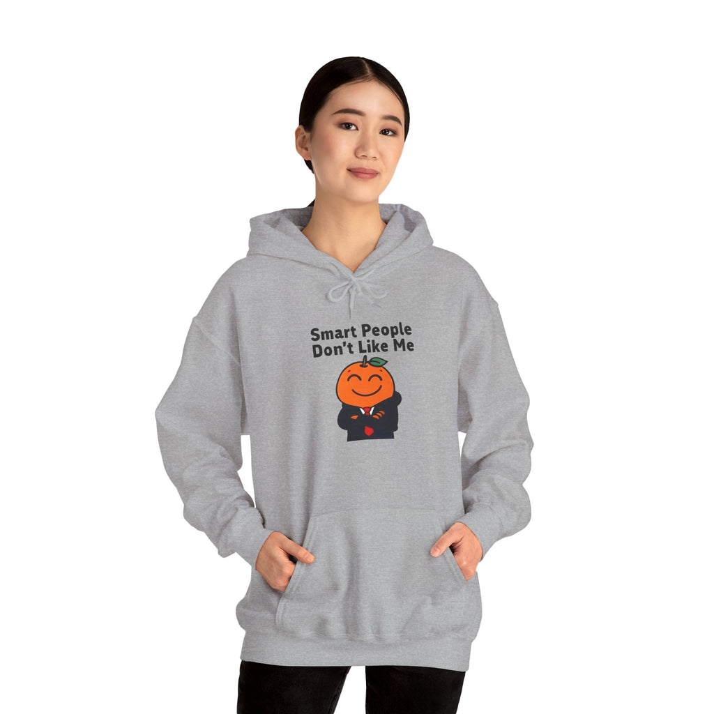 "Smart People Don’t Like Me" Hoodie