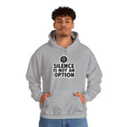 "Silence is Not an Option" Hoodie