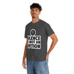 "Silence is Not an Option" Tee